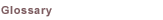 Glossary